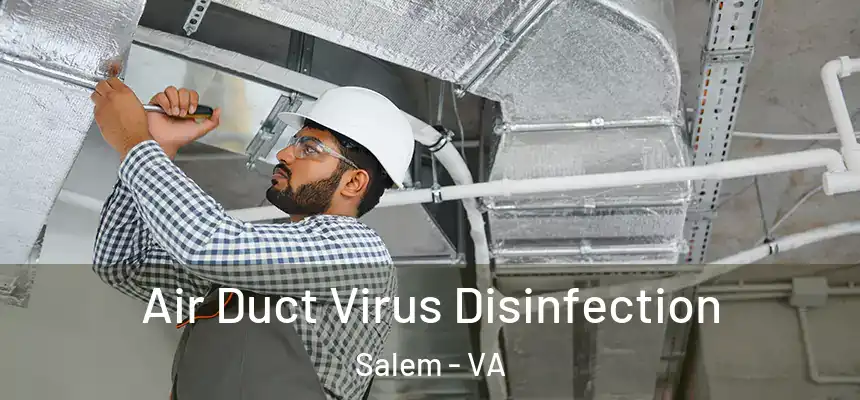  Air Duct Virus Disinfection Salem - VA