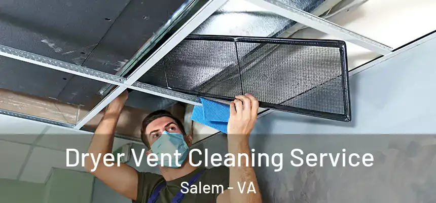  Dryer Vent Cleaning Service Salem - VA