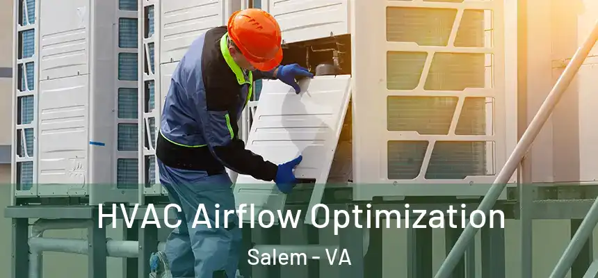 HVAC Airflow Optimization Salem - VA
