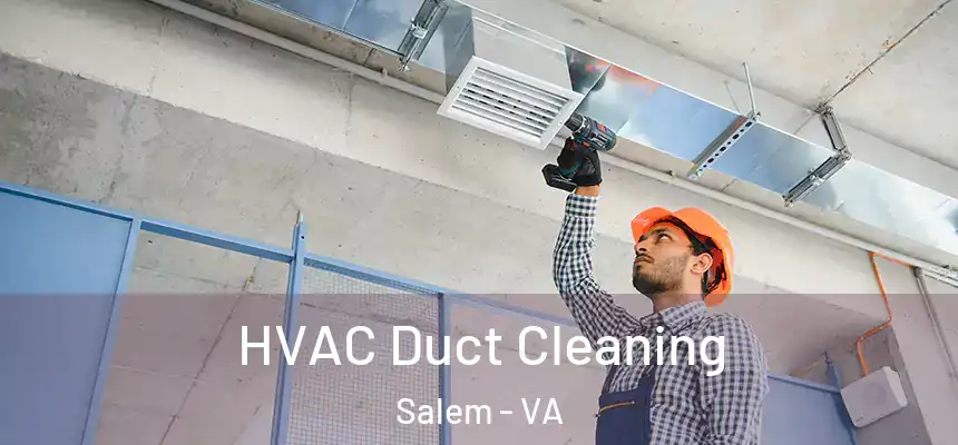  HVAC Duct Cleaning Salem - VA