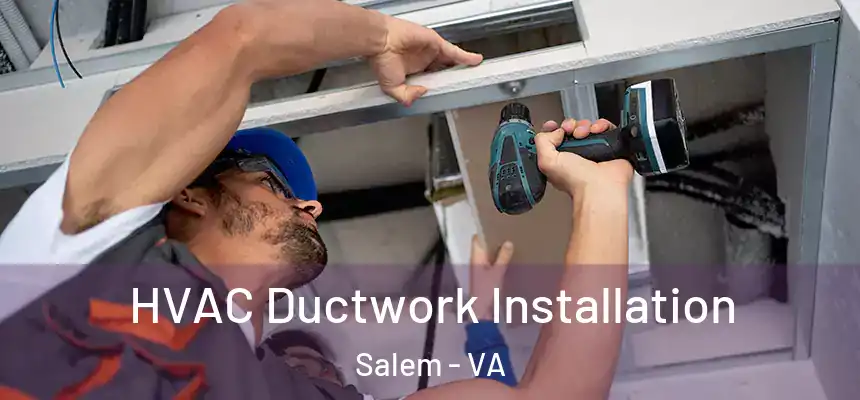  HVAC Ductwork Installation Salem - VA