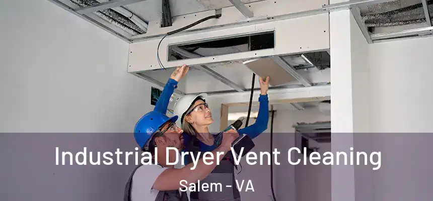  Industrial Dryer Vent Cleaning Salem - VA