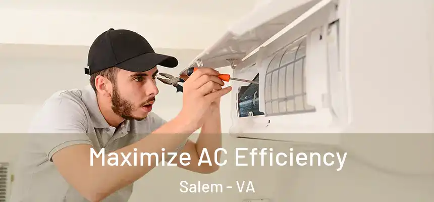  Maximize AC Efficiency Salem - VA