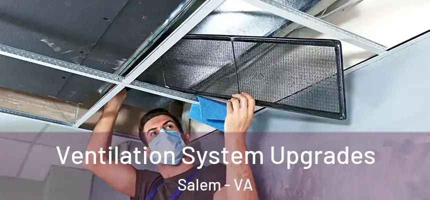 Ventilation System Upgrades Salem - VA